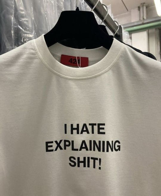 Hate Explaining White T-Shirt